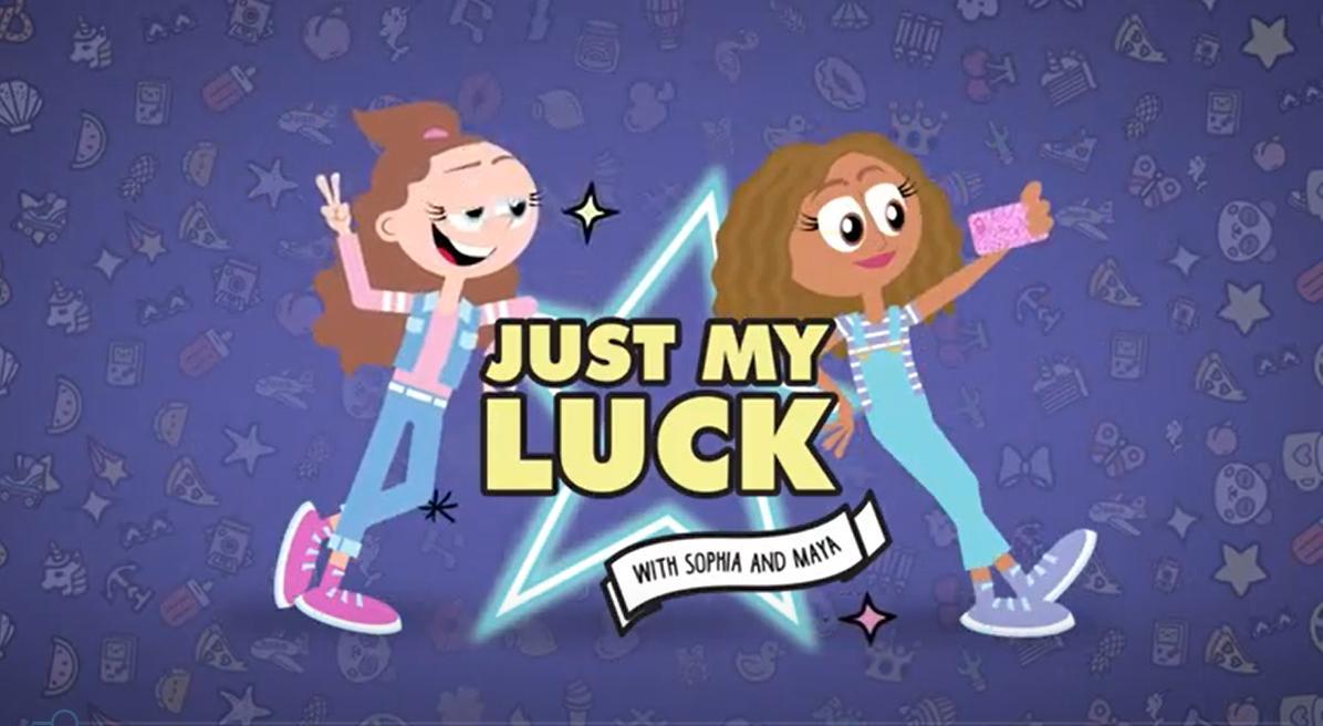 Just My Luck with Sophia and Maya